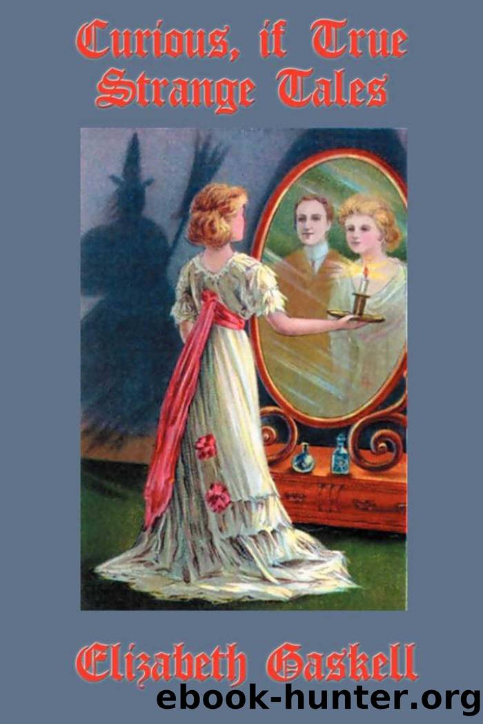 Curious, If True Strange Tales by Elizabeth Gaskell