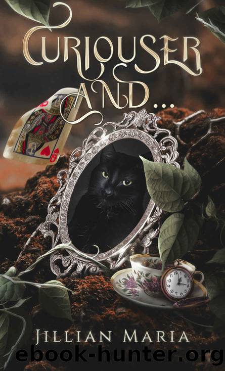 Curiouser And... by Maria Jillian