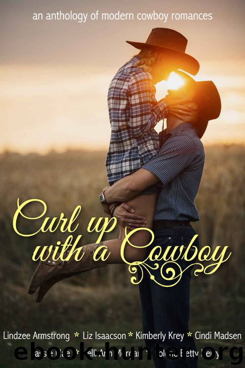 Curl Up With A Cowboy: A Boxed Set of Modern Cowboy Romance Novellas by unknow