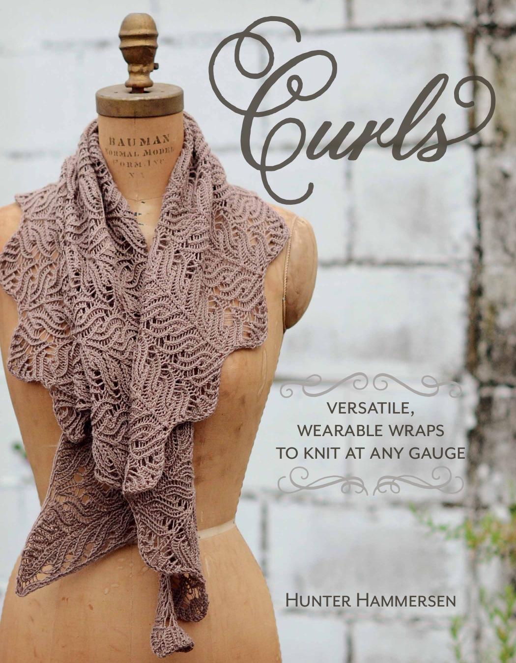 Curls by Versatile Wearable Wraps to Knit at Any Gauge