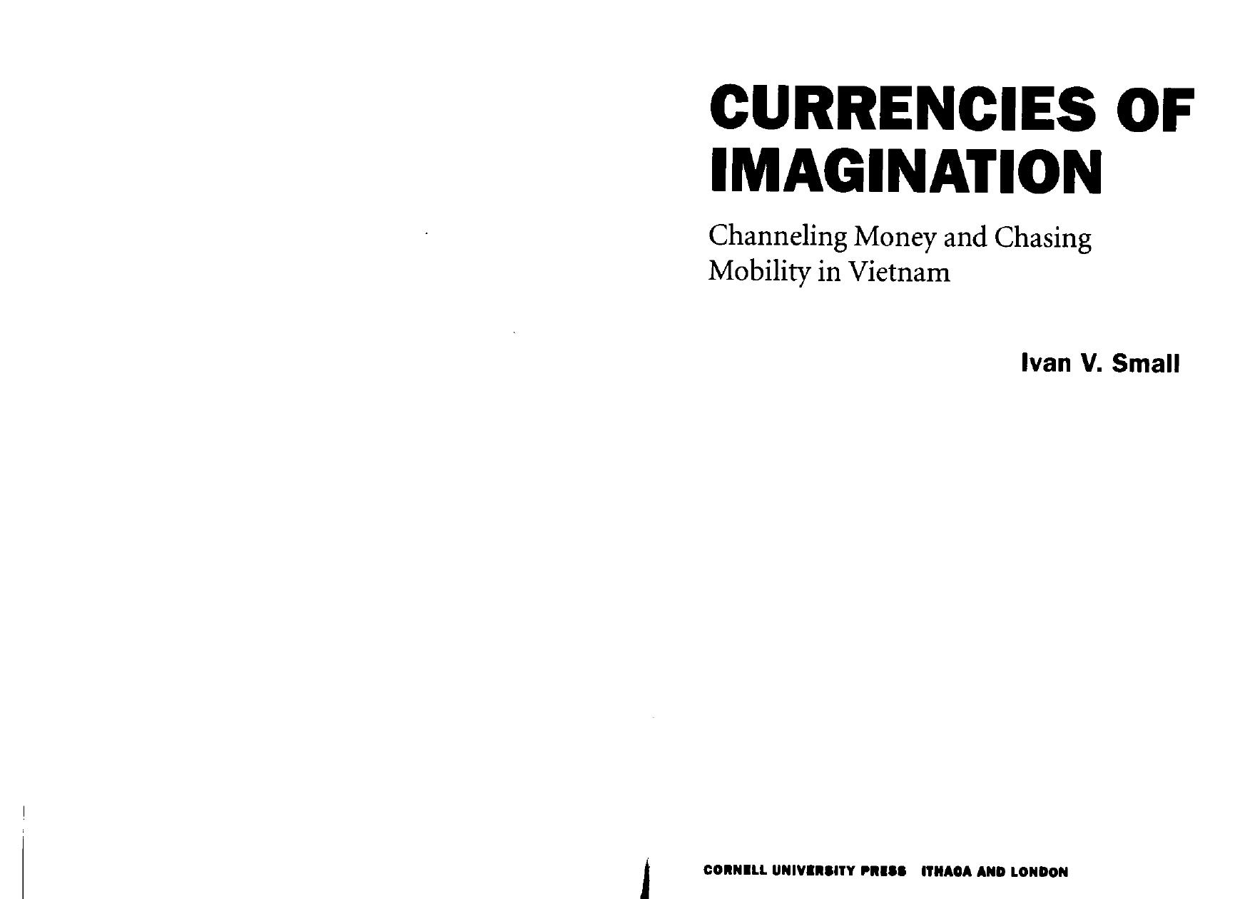 Currencies of Imagination: Channeling Money and Chasing Mobility in Vietnam by Ivan V. Small