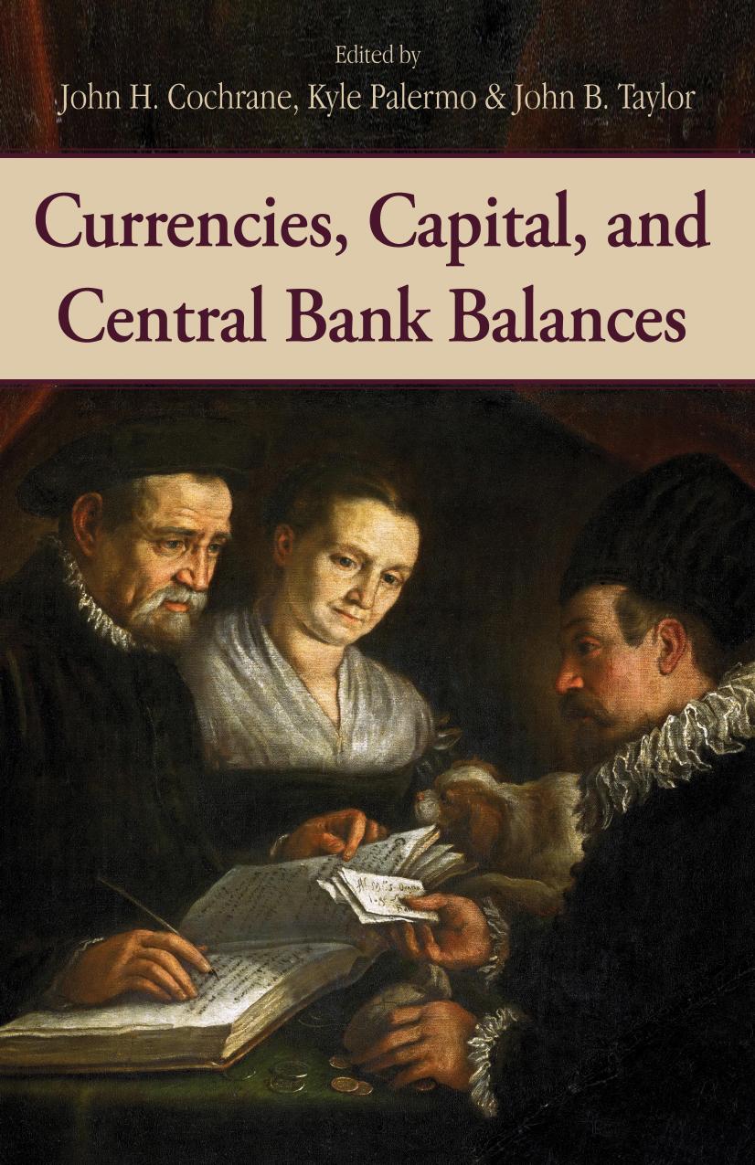 Currencies, Capital, and Central Bank Balances by Cochrane John H.; Palermo Kyle; Taylor John B
