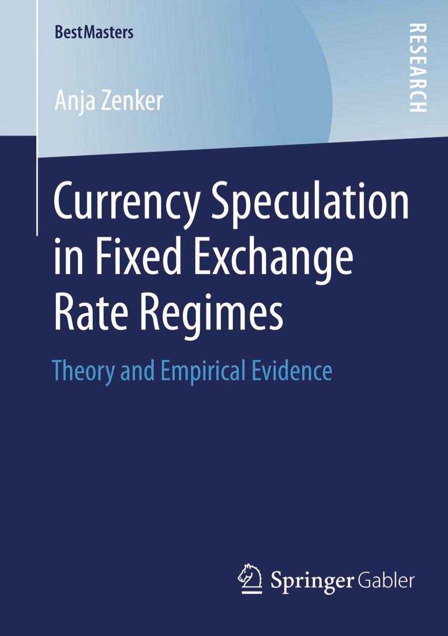 Currency Speculation in Fixed Exchange Rate Regimes: Theory and Empirical Evidence by Anja Zenker (auth.)