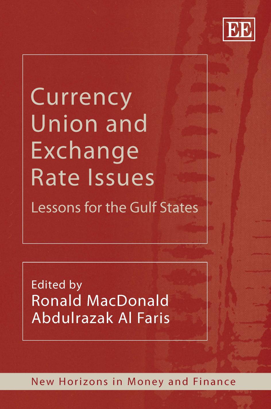 Currency Union and Exchange Rate Issues: Lessons for the Gulf States by Ronald MacDonald Abdulrazak Al Faris