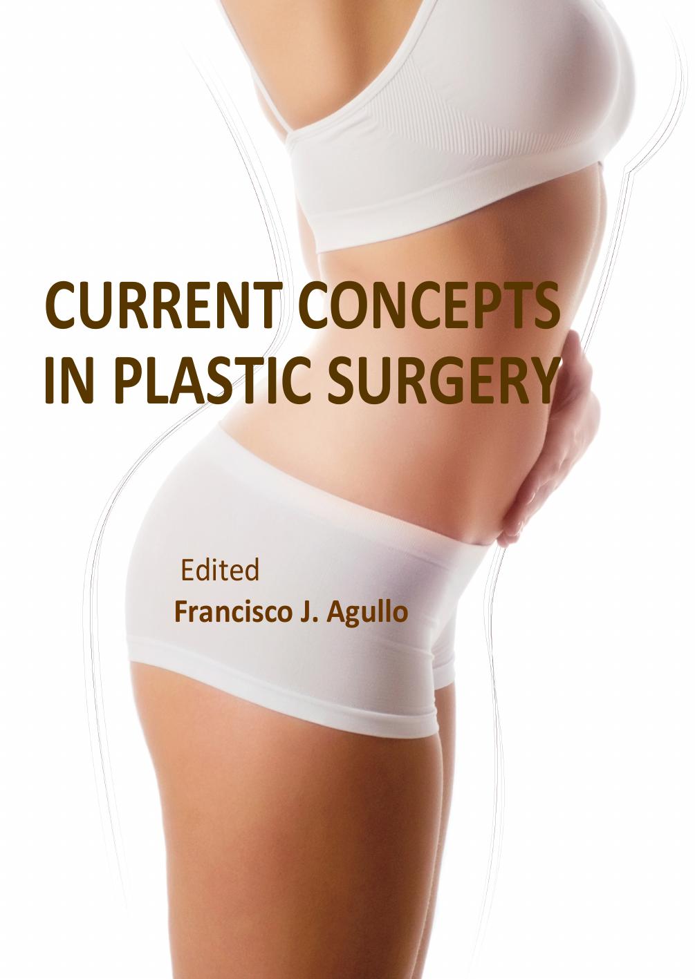 Current Concepts in Plastic Surgery by Francisco J. Agullo
