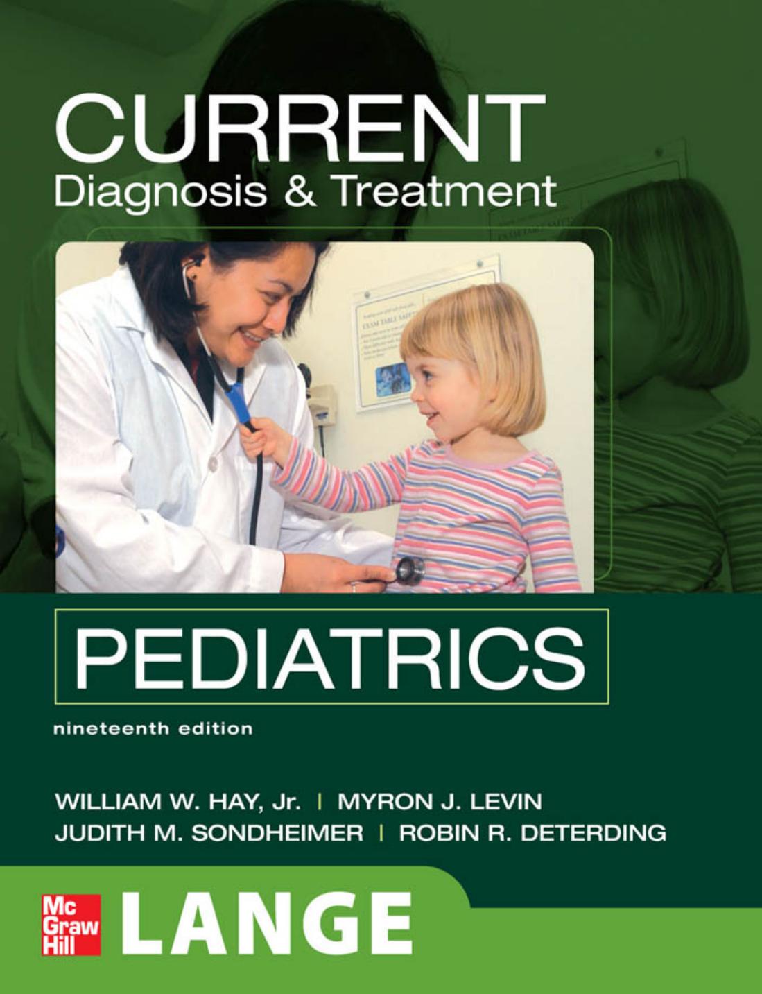 Current Diagnosis and Treatment Pediatrics by William W. Hay Jr. Myron J. Levin Judith M. Sondheimer Robin R. Deterding