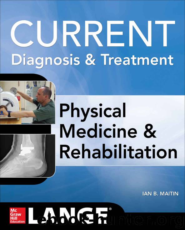 Current Diagnosis and Treatment Physical Medicine and Rehabilitation (Current Diagnosis & Treatment) by Ian Maitin