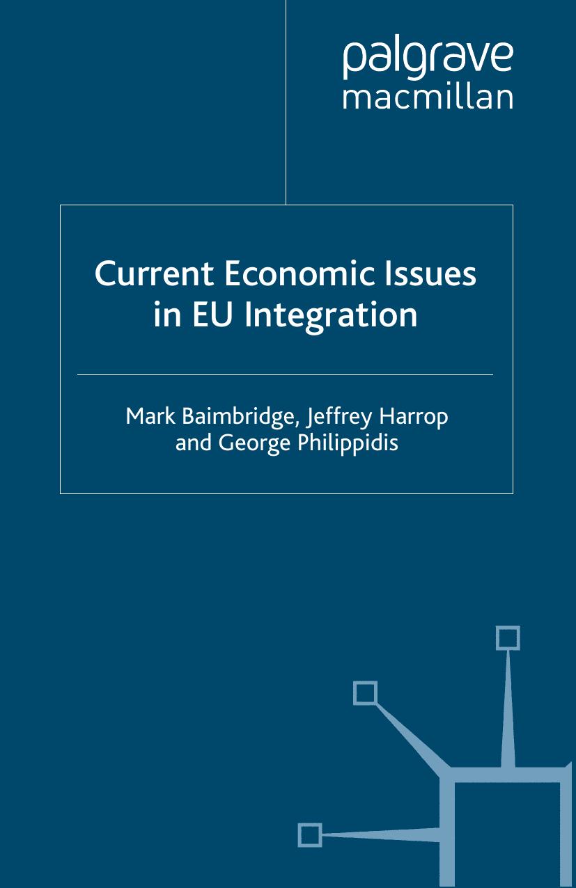 Current Economic Issues in EU Integration by Mark Baimbridge Jeffrey Harrop George Philippidis (auth.)