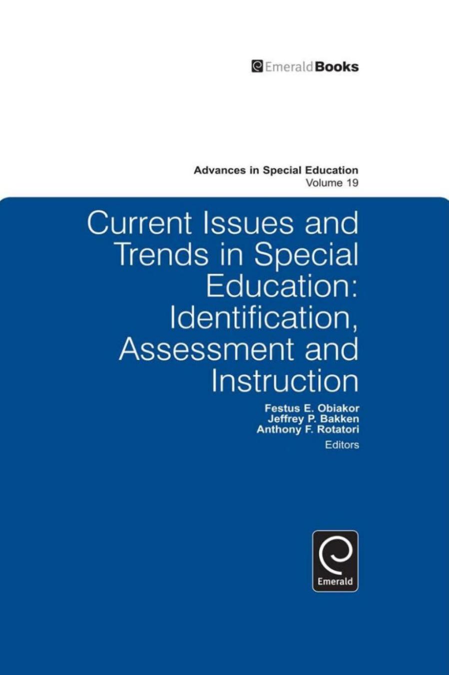 Current Issues and Trends in Special Education: Identification, Assessment and Instruction by Festus E. Obiakor Festus E. Obiakor Jeffrey P. Bakken Anthony F. Rotatori