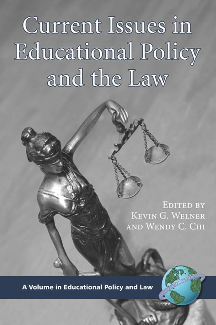 Current Issues in Educational Policy and the Law by Kevin G. Welner and Wendy C. Chi