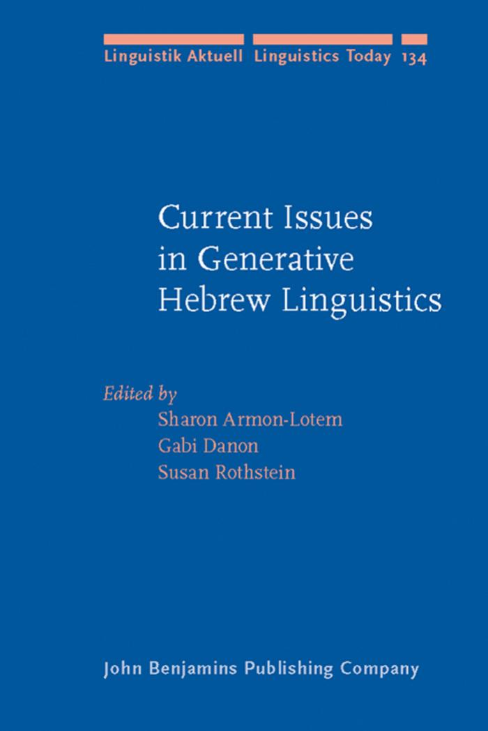 Current Issues in Generative Hebrew Linguistics (Linguistik Aktuell Linguistics Today) by Sharon Armon-Lotem Gabi Danon Susan Rothstein