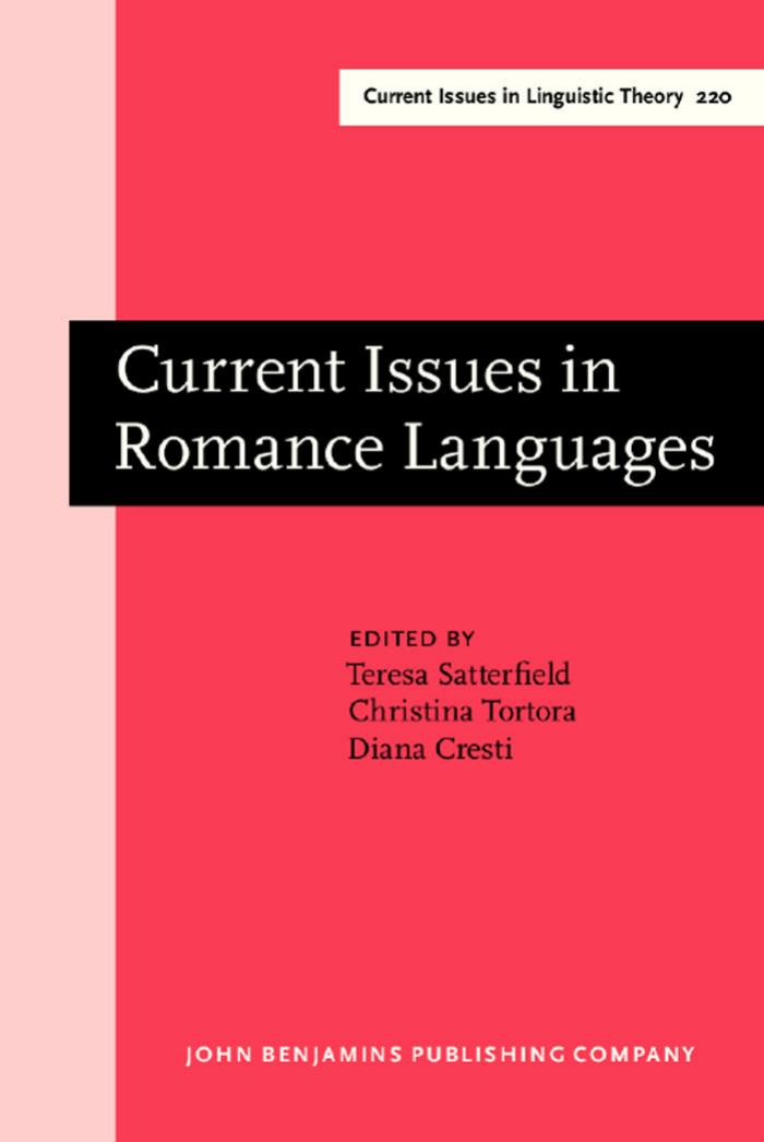 Current Issues in Romance Languages: Selected Papers from the 29th Linguistic Symposium on Romance Languages (Lsrl), Ann Arbor, 8-11 April 1999 by Teresa Satterfield Christina Tortora Diana Cresti (Eds.)