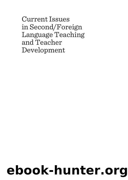 Current Issues in Second/Foreign Language Teaching and Teacher Development : Research and Practice by Christina Gitsaki; Thomai Alexiou
