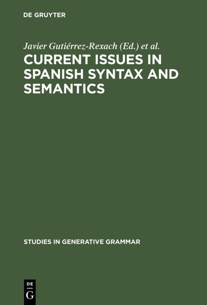 Current Issues in Spanish Syntax and Semantics by Javier Gutierrez-Rexach Luis Silva-Villar