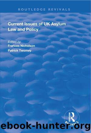 Current Issues of UK Asylum Law and Policy by Frances Nicholson & Patrick Twomey