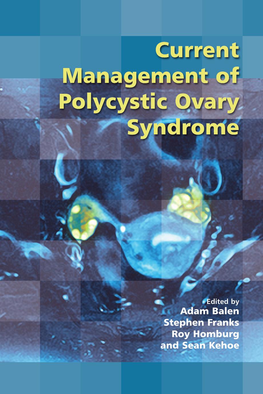 Current Management of Polycystic Ovary Syndrome by Adam H. Balen Stephen Franks Roy Homburg