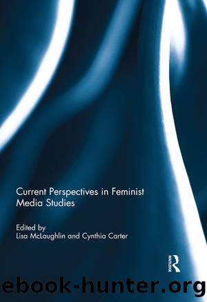Current Perspectives in Feminist Media Studies by Lisa McLaughlin Cynthia Carter