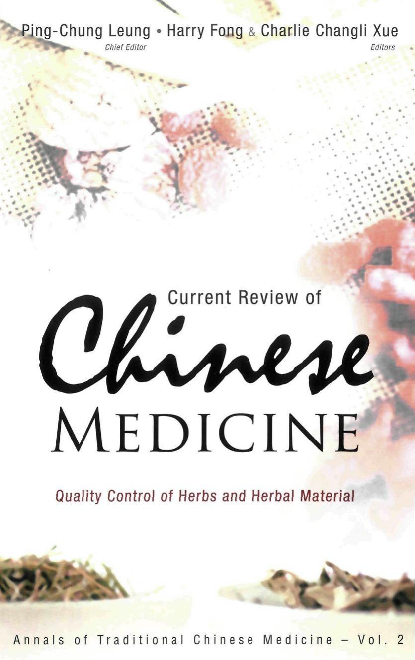 Current Review of Chinese Medicine: Quality Control of Herbs And Herbal Material (Annals of Traditional Chinese Medicine) by Ping-Chung Leung Harry Hong Sang Fong Charlie Changli Xue