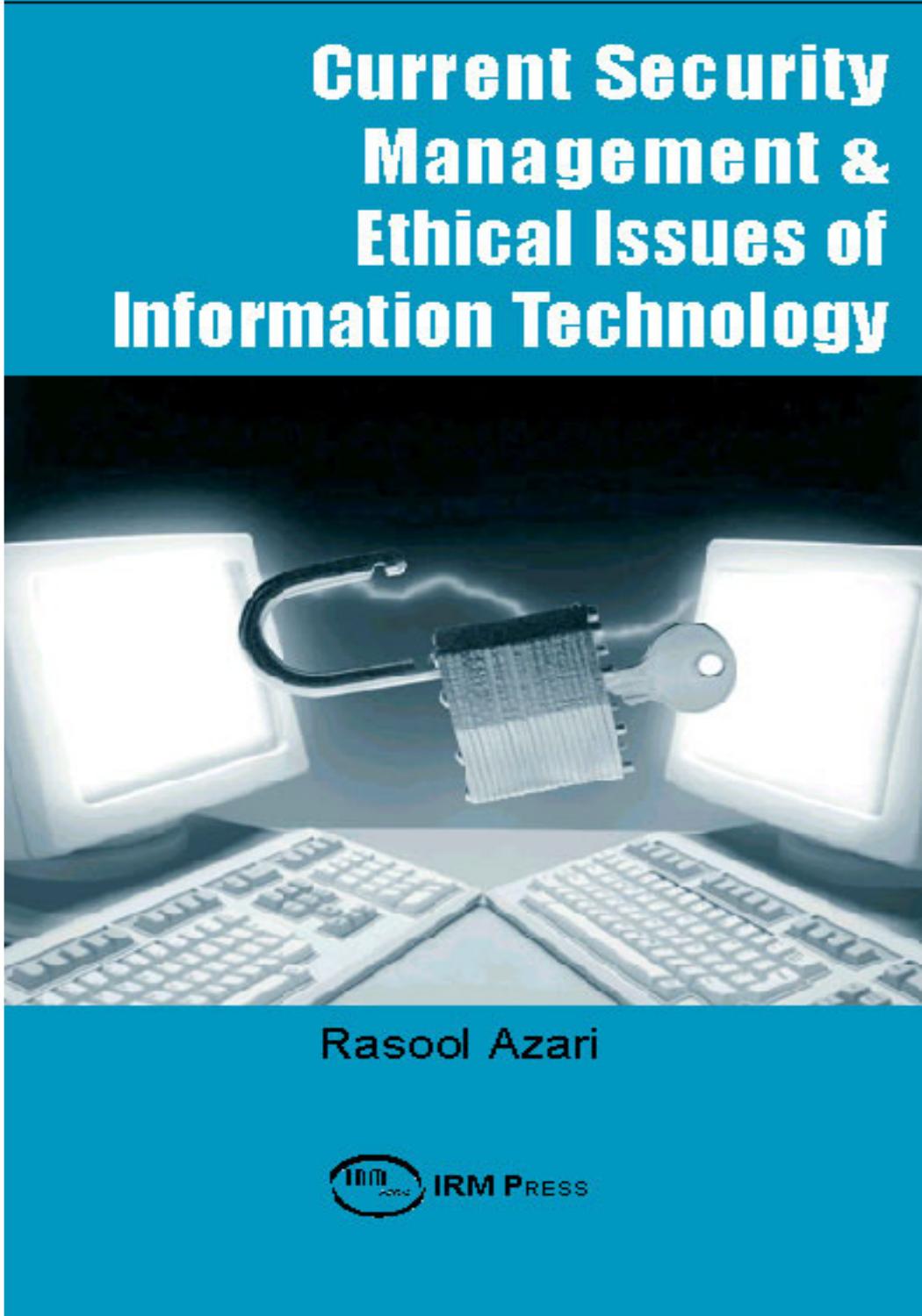 Current Security Management & Ethical Issues of Information Technology by Rasool Azari