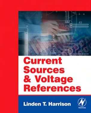 Current Sources And Voltage References A Design Reference For Electronics Engineers by Unknown