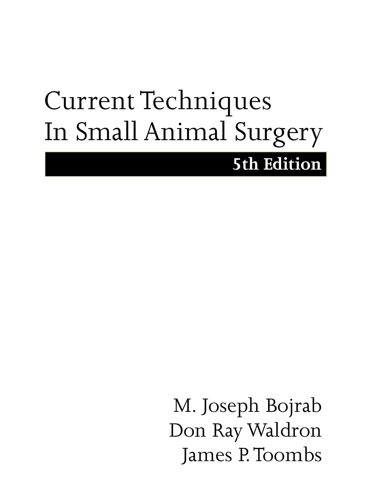 Current Techniques in Small Animal Surgery, Fifth Edition by M. Joseph Bojrab Don Ray Waldron James P. Toombs