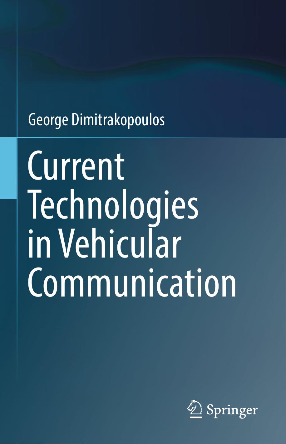 Current Technologies in Vehicular Communication by George Dimitrakopoulos (auth.)