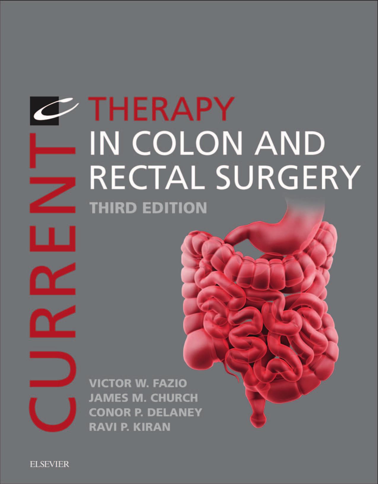 Current Therapy in Colon and Rectal Surgery by Victor W. Fazio James M. Church Conor P Delaney Ravi P Kiran