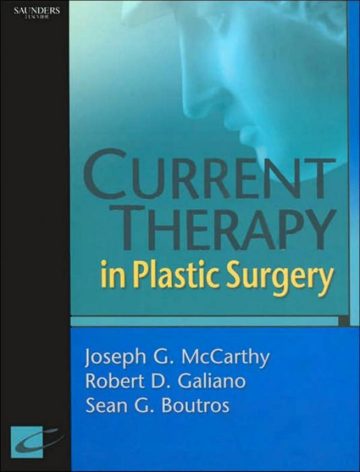 Current Therapy in Plastic Surgery by Joseph G. McCarthy Robert Galiano Sean Boutros
