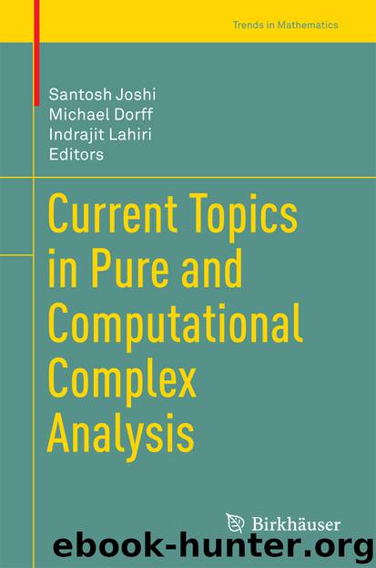 Current Topics in Pure and Computational Complex Analysis by Santosh Joshi Michael Dorff & Indrajit Lahiri
