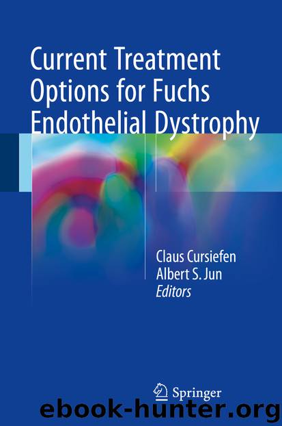 Current Treatment Options for Fuchs Endothelial Dystrophy by Claus Cursiefen & Albert S. Jun