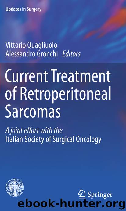 Current Treatment of Retroperitoneal Sarcomas by Vittorio Quagliuolo & Alessandro Gronchi