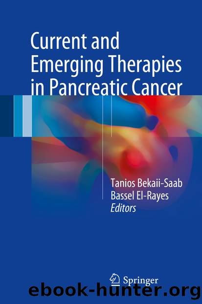 Current and Emerging Therapies in Pancreatic Cancer by Tanios Bekaii-Saab & Bassel El-Rayes