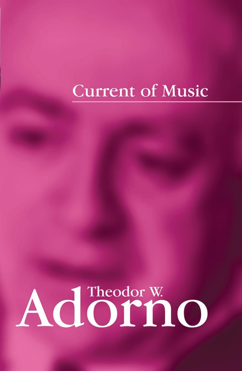 Current of music elements of a radio theory by Hullot-Kentor Robert;Adorno Theodor W