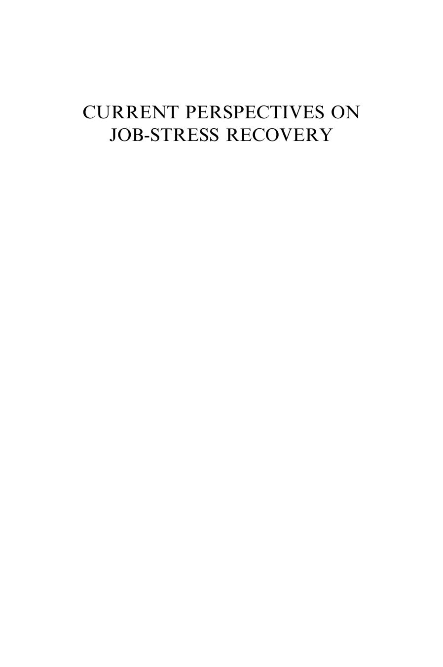 Current perspectives on job-stress recovery by Sabine Sonnentag; Pamela L Perrewe; Daniel C Ganster