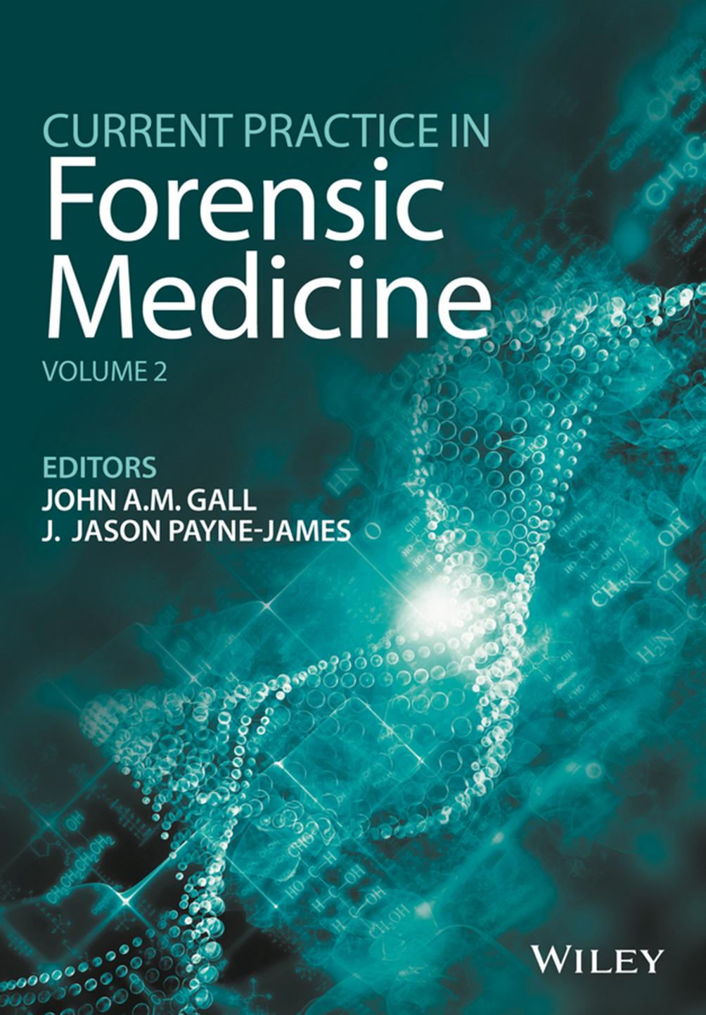 Current practice in forensic medicine by Payne-James Jason; Gall John A. M