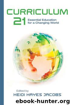 Curriculum 21 by Jacobs Heidi Hayes.;Association for Supervision & Curriculum Development.;