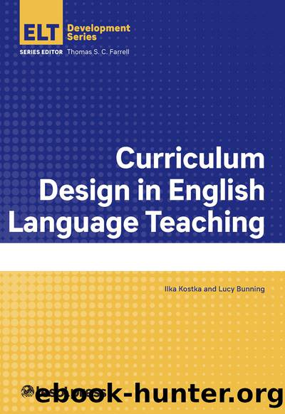 Curriculum Design in English Language Teaching by Kostka Ilka;Bunning Lucy;