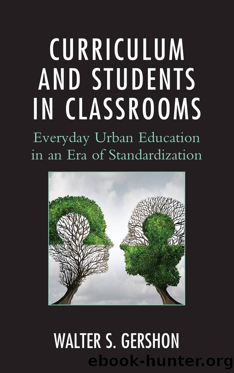 Curriculum and Students in Classrooms by Gershon Walter S.;