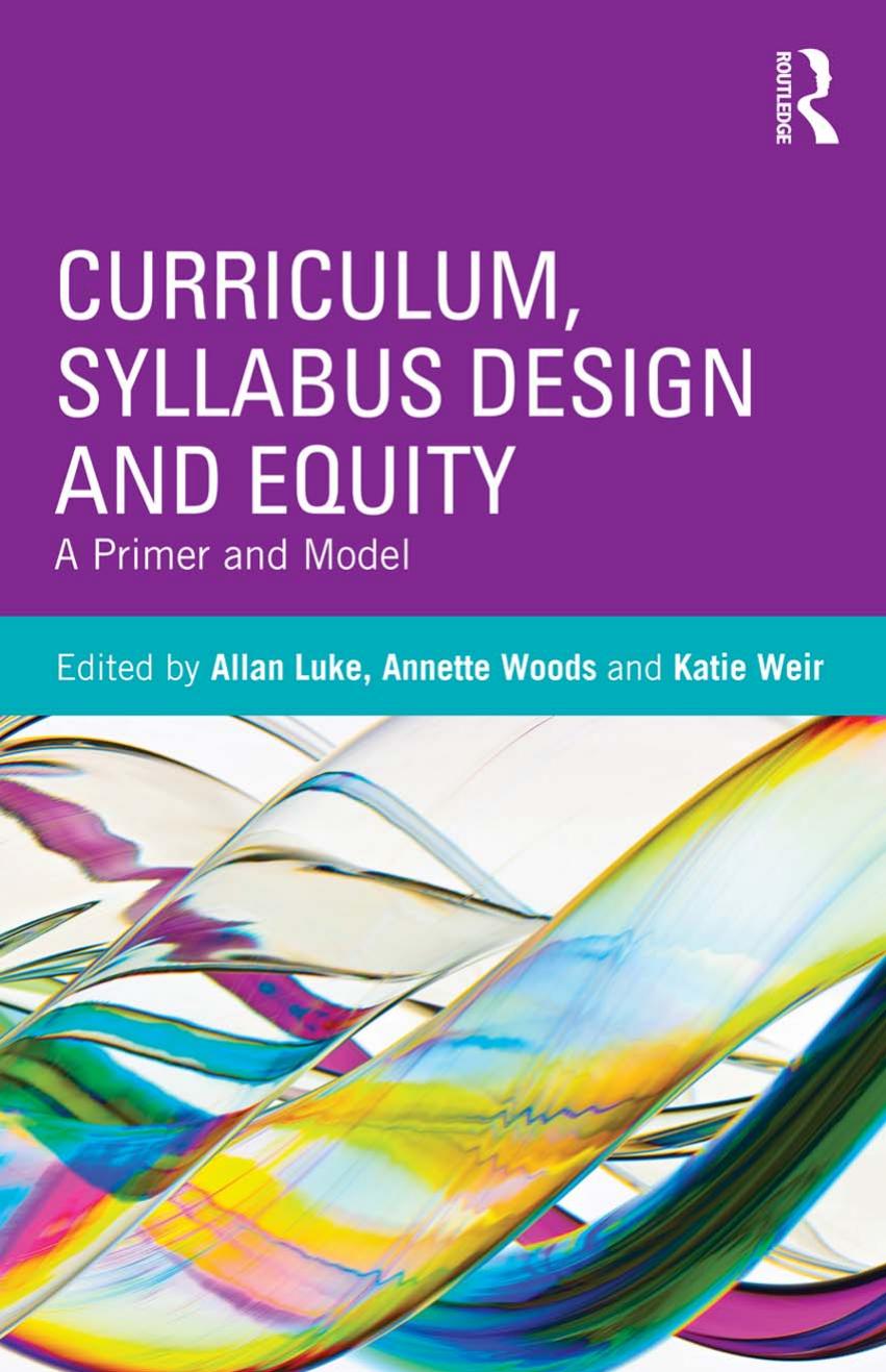 Curriculum, Syllabus Design and Equity : A Primer and Model by Allan Luke; Annette Woods; Katie Weir