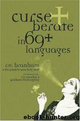 Curse + Berate in 69+ Languages by R. V. Branham