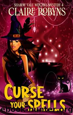 Curse Your Spells (Shadow Vale Witches Book 4) by Claire Robyns