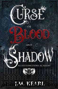 Curse of Blood and Shadow: Allied Kingdoms Academy 1 by J.M. Kearl