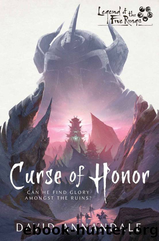 Curse of Honor: A Legend of the Five Rings Novel by David Annandale