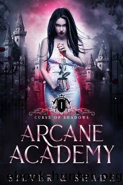 Curse of Shadows (Arcane Academy Book 1) by Kara Silver & Veronica Shade & Rebecca Hamilton