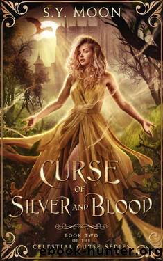 Curse of Silver and Blood: Book Two of the Celestial Curse Series by S.Y. Moon