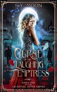 Curse of The Laughing Temptress: Book One of the Celestial Curse Series by S.Y MOON & S.Y. Moon