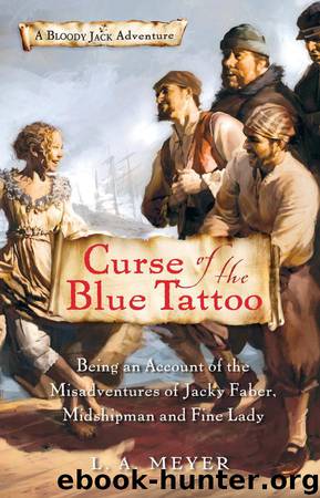 Curse of the Blue Tattoo by L. A. Meyer