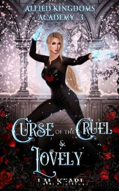 Curse of the Cruel and Lovely : Allied Kingdoms Academy 3 by J.M. Kearl
