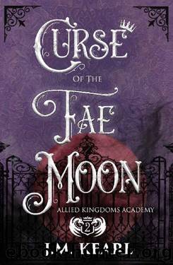 Curse of the Fae Moon: Allied Kingdoms Academy Book 2 by J.M. Kearl