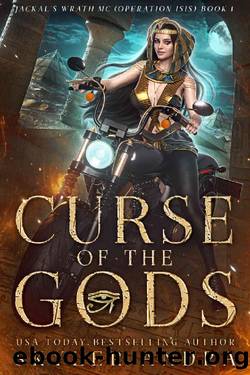Curse of the Gods: Jackals Wrath MC (Operation Isis) a Paranormal MC Reverse Harem Romance (Jackal's Wrath MC (Operation Isis) Book 1) by Skyler Andra